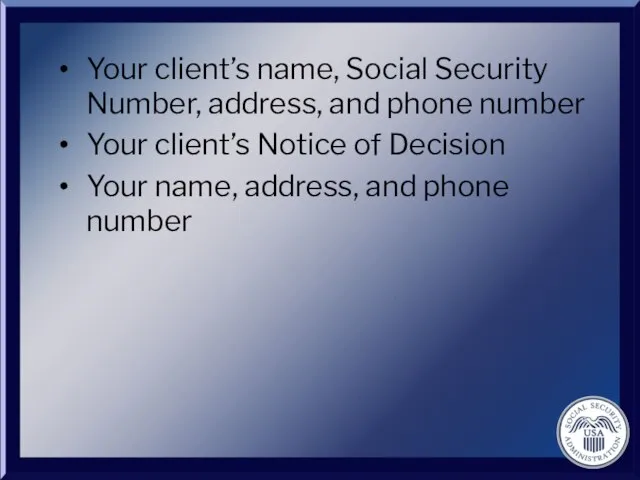Your client’s name, Social Security Number, address, and phone number Your client’s