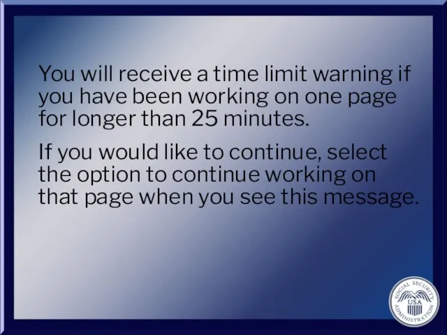 You will receive a time limit warning if you have been working