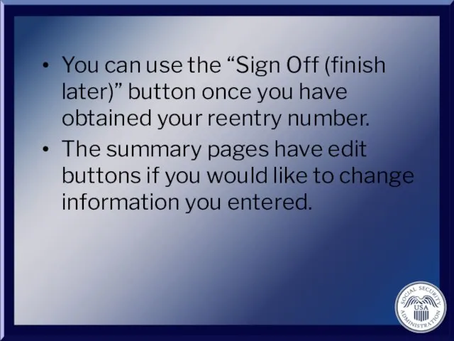 You can use the “Sign Off (finish later)” button once you have