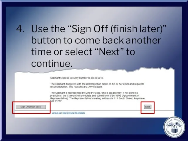 4. Use the “Sign Off (finish later)” button to come back another