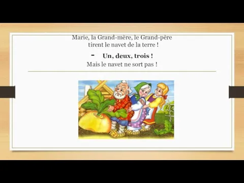 Marie, la Grand-mère, le Grand-père tirent le navet de la terre !