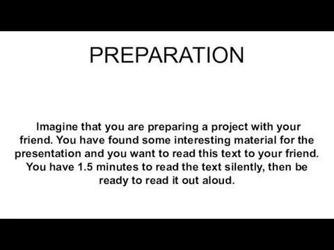 Imagine that you are preparing a project with your friend. You have