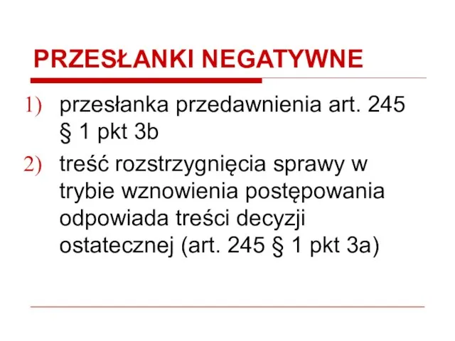 PRZESŁANKI NEGATYWNE przesłanka przedawnienia art. 245 § 1 pkt 3b treść rozstrzygnięcia