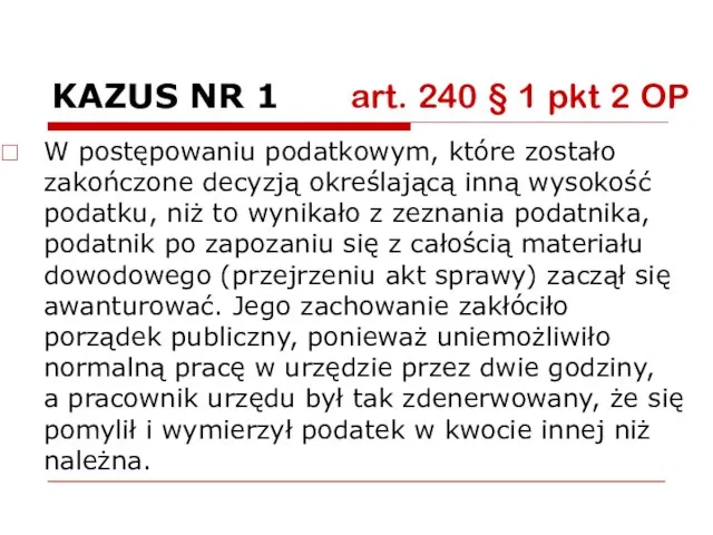 KAZUS NR 1 art. 240 § 1 pkt 2 OP W postępowaniu