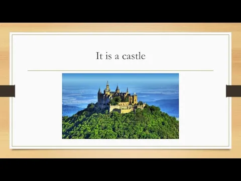 It is a castle