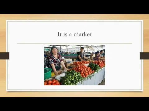 It is a market
