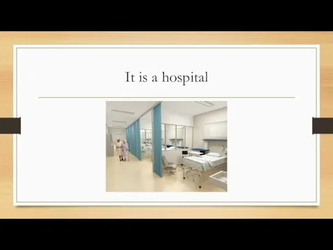 It is a hospital