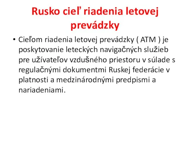 Rusko cieľ riadenia letovej prevádzky Cieľom riadenia letovej prevádzky ( ATM )