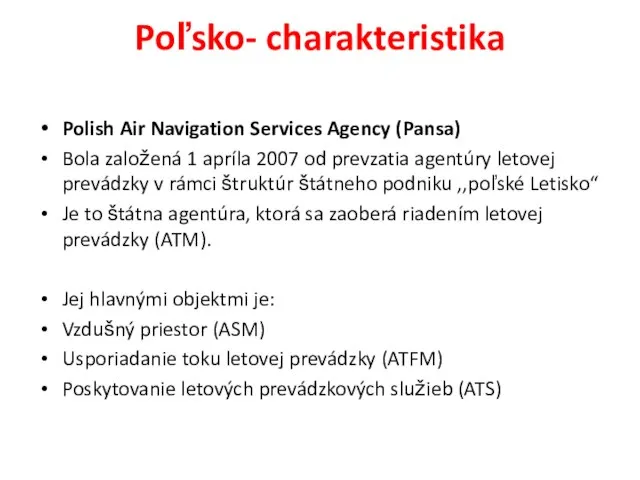 Poľsko- charakteristika Polish Air Navigation Services Agency (Pansa) Bola založená 1 apríla