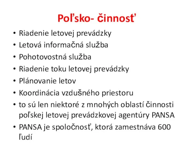 Poľsko- činnosť Riadenie letovej prevádzky Letová informačná služba Pohotovostná služba Riadenie toku