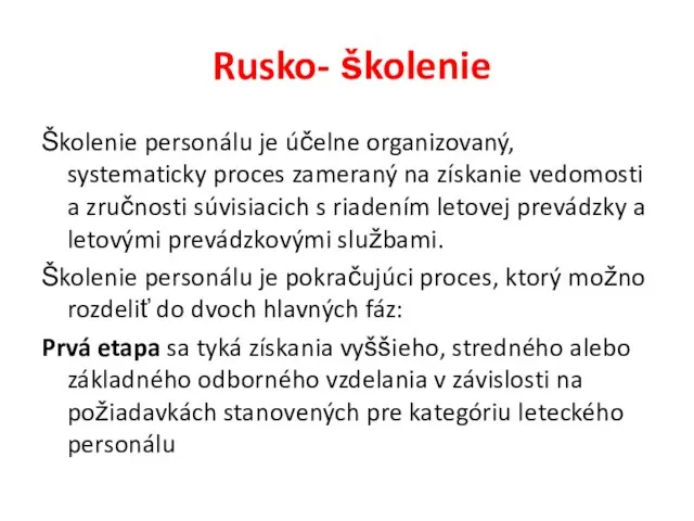 Rusko- školenie Školenie personálu je účelne organizovaný, systematicky proces zameraný na získanie