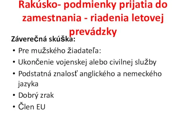 Rakúsko- podmienky prijatia do zamestnania - riadenia letovej prevádzky Záverečná skúška: Pre