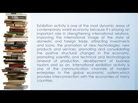 Exhibition activity is one of the most dynamic areas of contemporary world