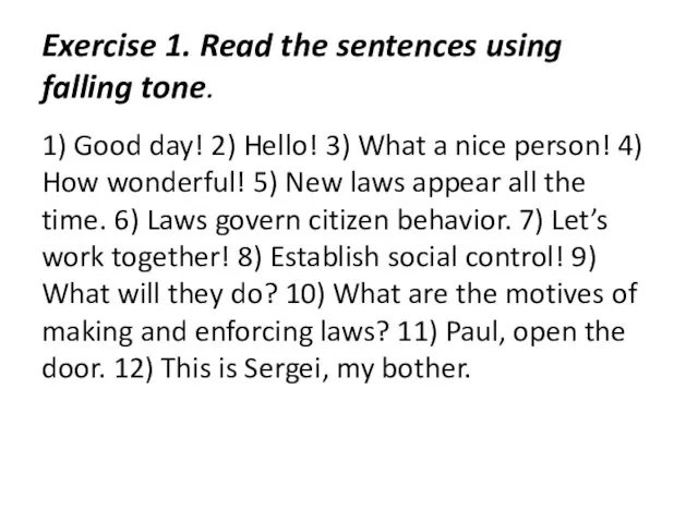 Exercise 1. Read the sentences using falling tone. 1) Good day! 2)