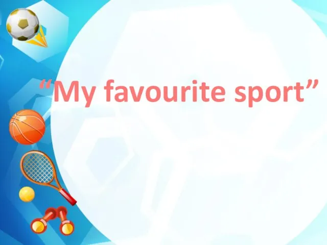 “My favourite sport”