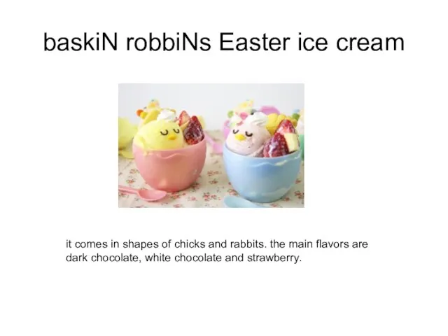 baskiN robbiNs Easter ice cream it comes in shapes of chicks and