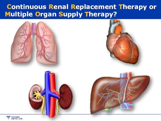Continuous Renal Replacement Therapy or Multiple Organ Supply Therapy?