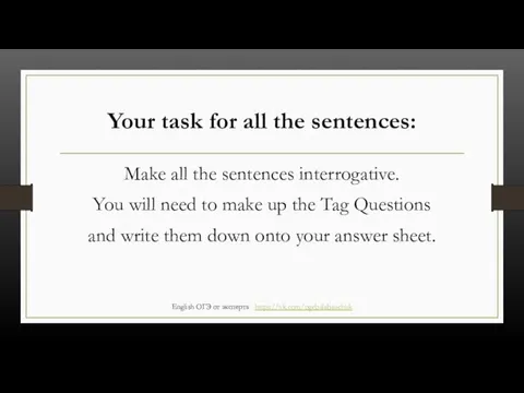 Your task for all the sentences: Make all the sentences interrogative. You