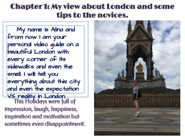 Chapter 1: My view about London and some tips to the novices.