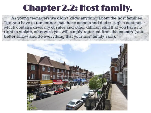 Chapter 2.2: Host family. As young teenagers we didn’t know anything about