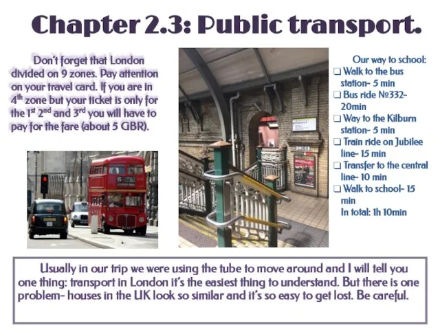 Chapter 2.3: Public transport. Usually in our trip we were using the