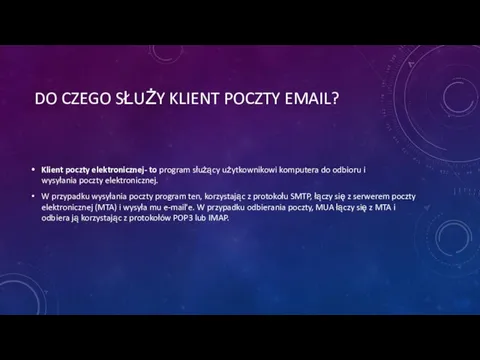 DO CZEGO SŁUŻY KLIENT POCZTY EMAIL? Klient poczty elektronicznej- to program służący