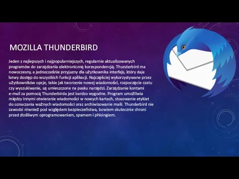 MOZILLA THUNDERBIRD Jeden z najlepszych i najpopularniejszych, regularnie aktualizowanych programów do zarządzania
