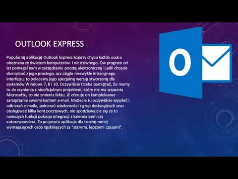 OUTLOOK EXPRESS Popularną aplikację Outlook Express kojarzy chyba każda osoba obeznana ze