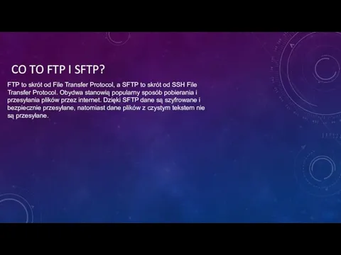 CO TO FTP I SFTP? FTP to skrót od File Transfer Protocol,