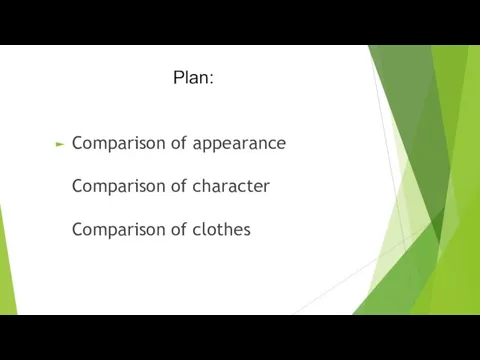 Plan: Comparison of appearance Comparison of character Comparison of clothes