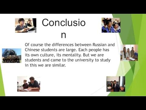Conclusion Of course the differences between Russian and Chinese students are large.