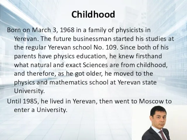Childhood Born on March 3, 1968 in a family of physicists in