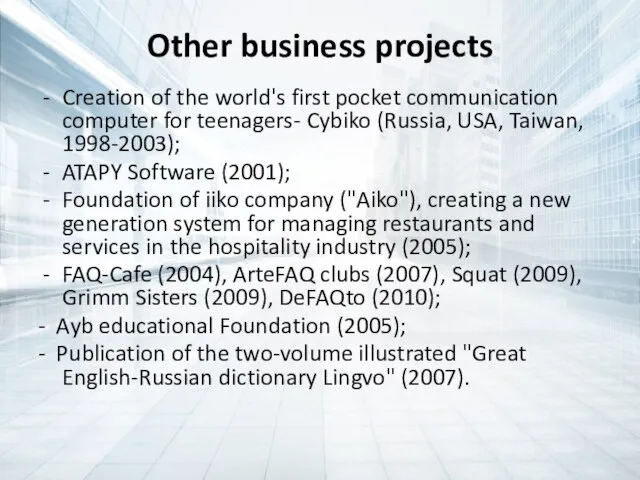 Other business projects Creation of the world's first pocket communication computer for
