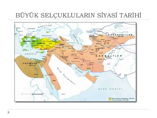 BÜYÜK SELÇUKLULARIN SİYASÎ TARİHİ