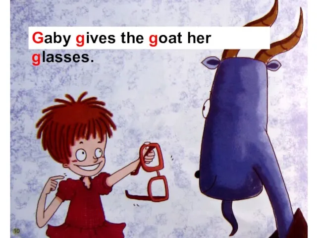 Gaby gives the goat her glasses.