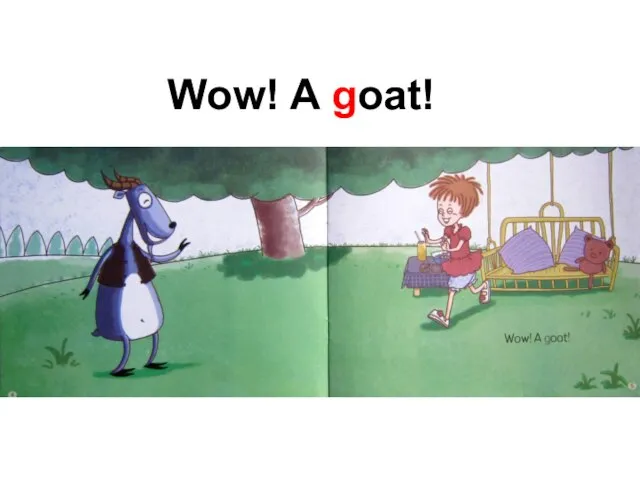 Wow! A goat!
