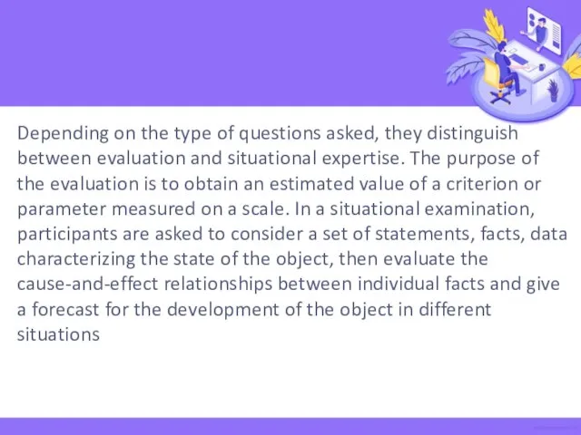 Depending on the type of questions asked, they distinguish between evaluation and