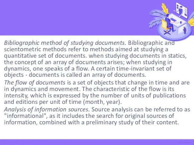 Bibliographic method of studying documents. Bibliographic and scientometric methods refer to methods