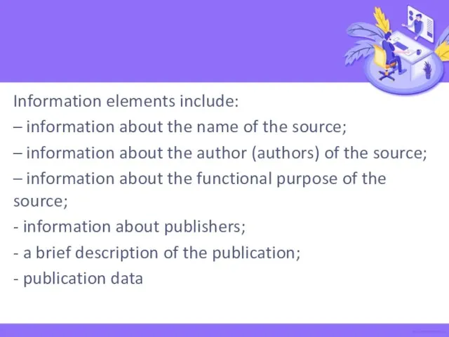 Information elements include: – information about the name of the source; –