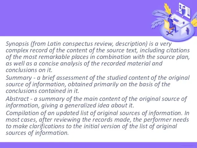 Synopsis (from Latin conspectus review, description) is a very complex record of