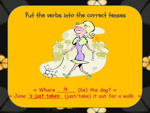 Put the verbs into the correct tenses « Where ______ (be) the