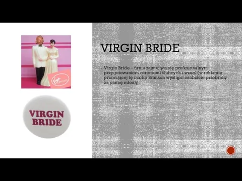 VIRGIN BRIDE Virgin Bride – firma zajmująca się profesjonalnym przygotowaniem ceremonii ślubnych