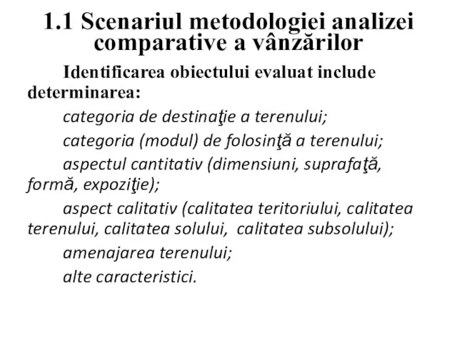 1.1 Scenariul metodologiei analizei comparative a vânzărilor Identificarea obiectului evaluat include determinarea: