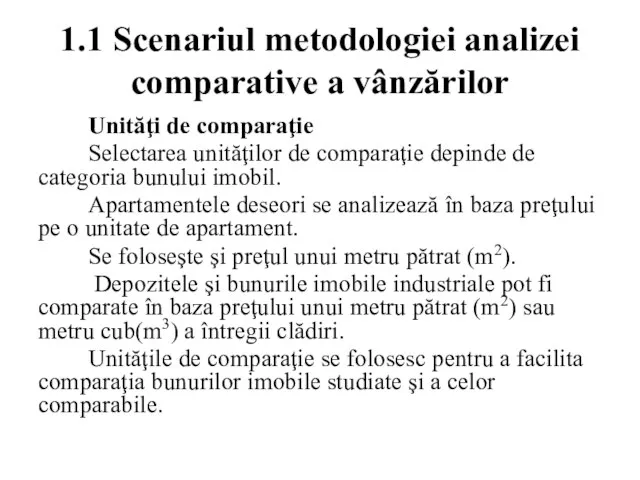 1.1 Scenariul metodologiei analizei comparative a vânzărilor Unităţi de comparaţie Selectarea unităţilor