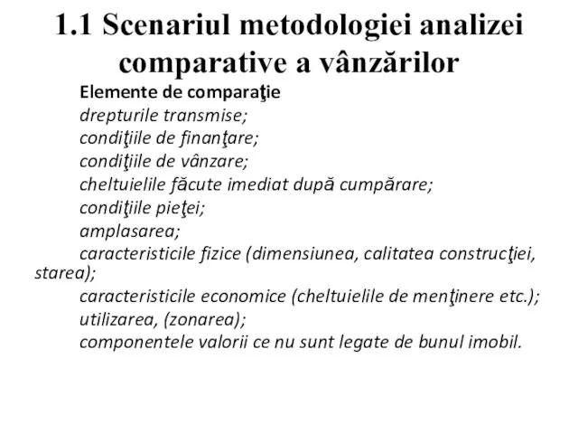 1.1 Scenariul metodologiei analizei comparative a vânzărilor Elemente de comparaţie drepturile transmise;