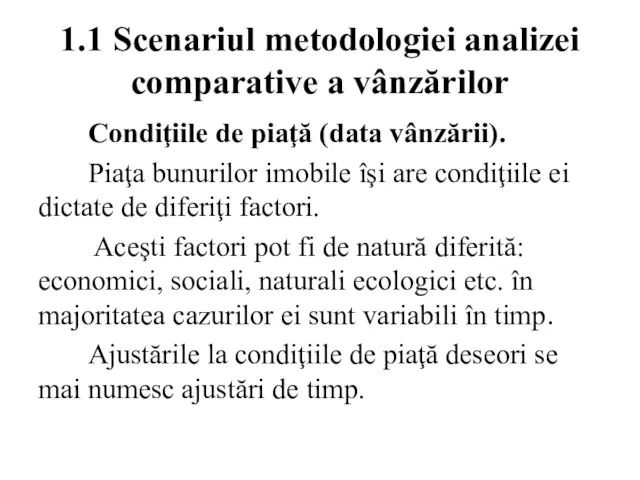 1.1 Scenariul metodologiei analizei comparative a vânzărilor Condiţiile de piaţă (data vânzării).