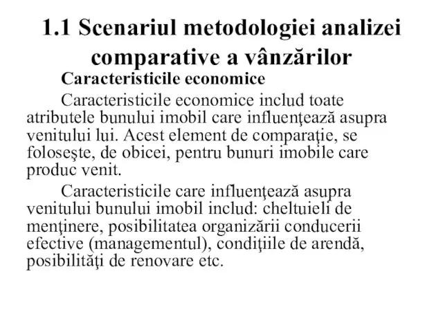 1.1 Scenariul metodologiei analizei comparative a vânzărilor Caracteristicile economice Caracteristicile economice includ