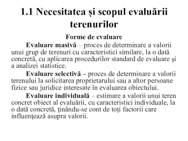 1.1 Necesitatea și scopul evaluării terenurilor Forme de evaluare Evaluare masivă –