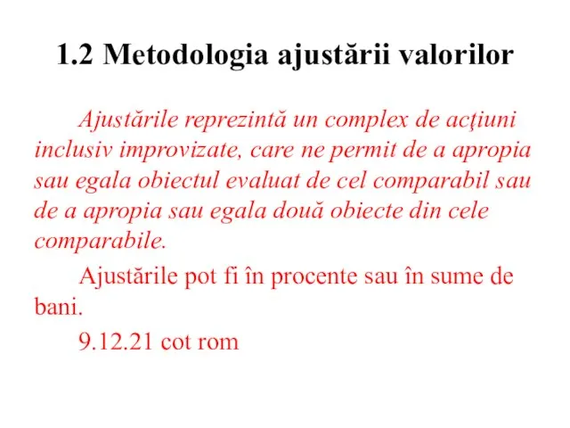 1.2 Metodologia ajustării valorilor Ajustările reprezintă un complex de acţiuni inclusiv improvizate,