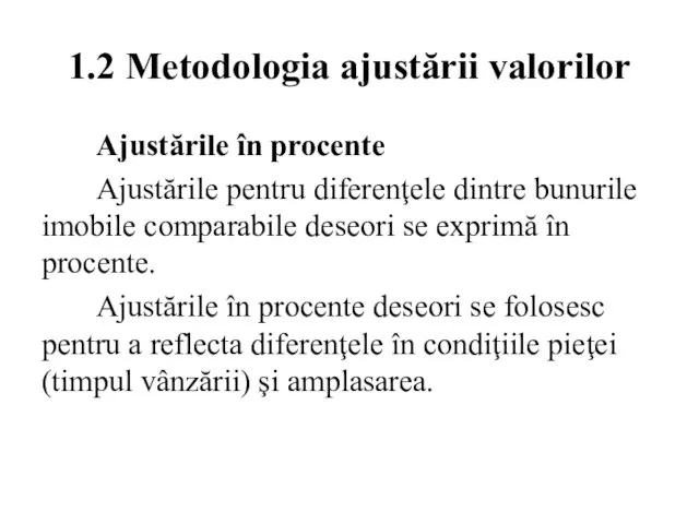 1.2 Metodologia ajustării valorilor Ajustările în procente Ajustările pentru diferenţele dintre bunurile